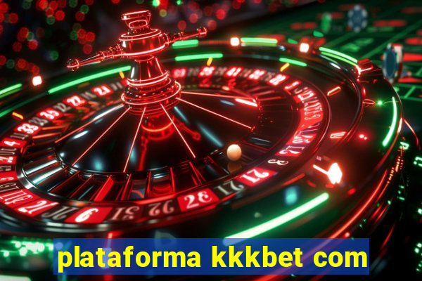 plataforma kkkbet com